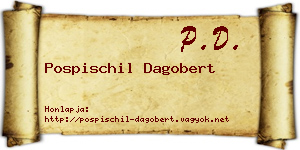 Pospischil Dagobert névjegykártya